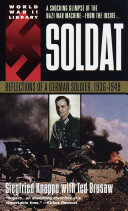 Soldat : reflections of a German soldier, 1936-1949 /