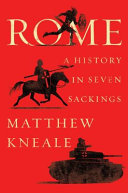 Rome : a history in seven sackings /