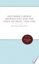 Southern liberal journalists and the issue of race, 1920-1944 /