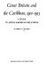 Great Britain and the Caribbean, 1901-1913 : a study in Anglo-American relations /