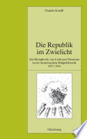 Die Republik im Zwielicht : Zur Metaphorik von Licht und Finsternis in der französischen Bildpublizistik 1871-1914 /