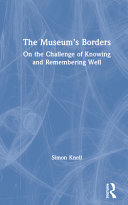 The museum's borders : on the challenge of knowing and remembering well /