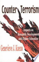 Counter terrorism : impacts on research, development, and higher education /