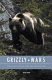 Grizzly wars : the public fight over the great bear /