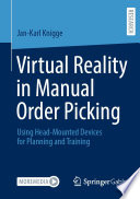 Virtual Reality in Manual Order Picking : Using Head-Mounted Devices for Planning and Training /