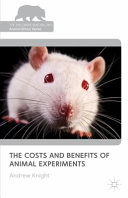 The costs and benefits of animal experiments /