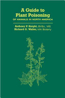 A guide to plant poisoning of animals in North America /