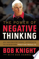 The power of negative thinking : an unconventional approach to achieving positive results /