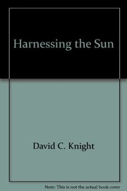 Harnessing the sun : the story of solar energy /