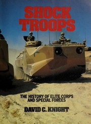 Shock troops : the history of elite corps and special forces /