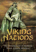 Viking nations : the development of medieval North Atlantic identities /