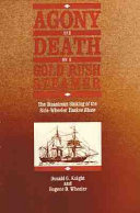 Agony and death on a gold rush steamer : the disastrous sinking of the side-wheeler Yankee Blade /