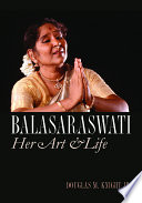 Balasaraswati : her art & life /