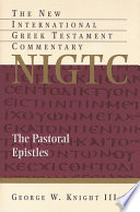 The Pastoral Epistles : a commentary on the Greek text /