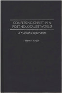 Confessing Christ in a post-Holocaust world : a Midrashic experiment /