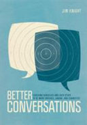 Better conversations : coaching ourselves and each other to be more credible, caring, and contented /