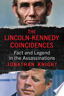 The Lincoln-Kennedy coincidences : fact and legend in the assassinations /