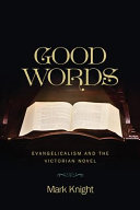 Good words : evangelicalism and the Victorian novel /