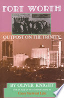 Fort Worth : outpost on the Trinity /