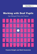 Working with deaf pupils : sign bilingual policy into practice /