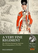 A very fine regiment : the 47th Foot during the American War of Independence, 1773-1783 /