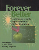 Forever better : continuous quality improvement in higher education /
