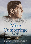 The extraordinary life of Mike Cumberlege SOE /