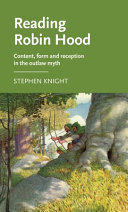 Reading Robin Hood : content, form and reception in the outlaw myth /