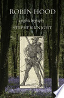 Robin Hood : a mythic biography /