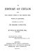 The history of Ceylon from the earliest period to the present time ; with an appendix, containing an account of its present condition /