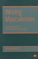 Writing masculinities : male narratives in twentieth-century fiction /