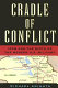 Cradle of conflict : Iraq and the birth of modern U.S. military power /