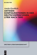 Antikenkonfigurationen in der deutschsprachigen lyrik nach 1990 /