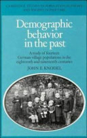 Demographic behavior in the past : a study of fourteen German village populations in the eighteenth and nineteenth centuries /