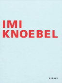 Imi Knoebel : Werke von 1966 bis 2006 /