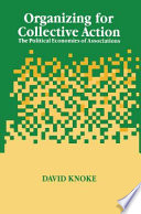 Organizing for collective action : the political economies of associations /