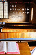She preached the word : women's ordination in modern America /