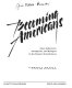 Becoming Americans : Asian sojourners, immigrants, and refugees in the western United States /