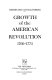 Growth of the American Revolution: 1766-1775.