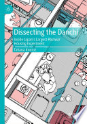 Dissecting the Danchi : Inside Japan's Largest Postwar Housing Experiment /