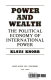 Power and wealth ; the political economy of international power /