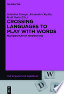 Crossing Languages to Play with Words : Multidisciplinary Perspectives.