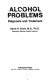 Alcohol problems : diagnosis and treatment /