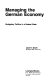 Managing the German economy : budgetary politics in a federal state /