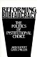 Reforming bureaucracy : the politics of institutional choice /