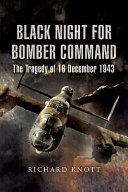 The Black night for bomber command : the tragedy of 16 December 1943 /