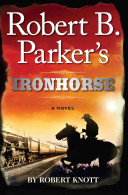 Robert B. Parker's Ironhorse /