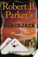 Robert B. Parker's Blackjack : a novel /