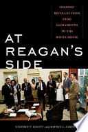 At Reagan's side : insiders' recollections from Sacramento to the White House /
