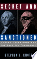 Secret and sanctioned : covert operations and the American presidency /
